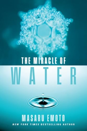 Emoto, Masaru. The Miracle of Water. Atria Books, 2016.