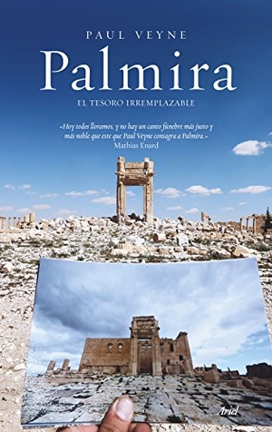 Veyne, Paul. Palmira : el tesoro irremplazable. Editorial Ariel, 2016.