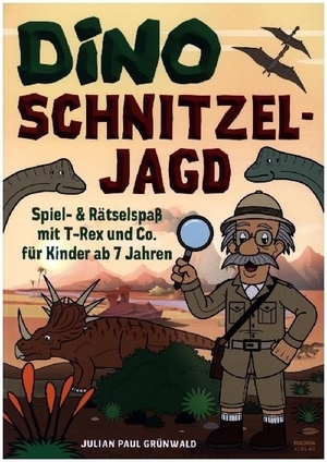 Grünwald, Julian Paul. Dino Schnitzeljagd Spiel - Auf Schatzsuche mit Dinosauriern in der Urzeit - Rätselspaß mit T-Rex und Co. für Kinder ab 7 Jahren - Das ideale Geschenk zum Kindergeburtstag. Eulogia Verlags GmbH, 2023.