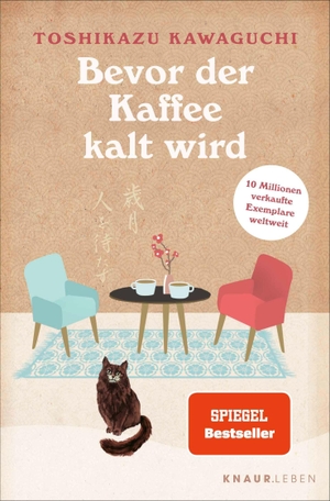 Kawaguchi, Toshikazu. Bevor der Kaffee kalt wird - Die BookTok-Sensation / TikTok made me buy it!. Knaur MensSana TB, 2022.