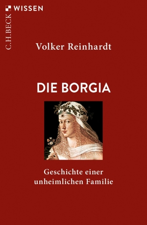 Reinhardt, Volker. Die Borgia - Geschichte einer unheimlichen Familie. C.H. Beck, 2021.