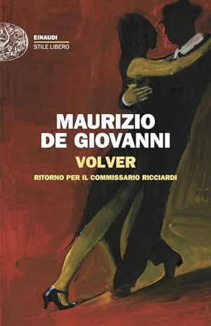 De Giovanni, Maurizio. Volver. Ritorno per il commissario Ricciardi. Einaudi, 2025.