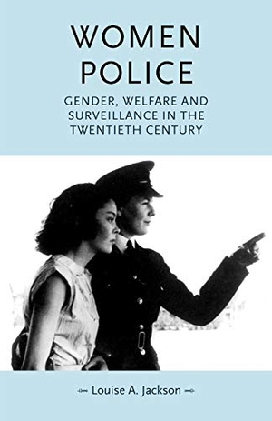 Jackson, Louise. Women police - Gender, welfare and surveillance in the twentieth century. Manchester University Press, 2012.