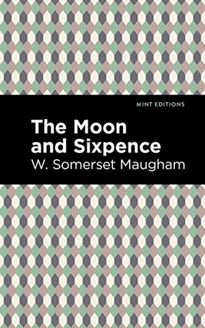 Maugham, W. Somerset. The Moon and Sixpence. Mint Editions, 2021.