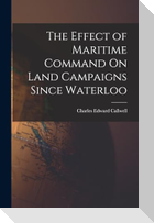 The Effect of Maritime Command On Land Campaigns Since Waterloo