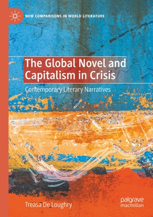 de Loughry, Treasa. The Global Novel and Capitalism in Crisis - Contemporary Literary Narratives. Springer International Publishing, 2020.