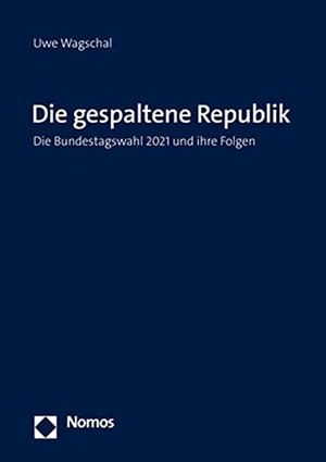 Wagschal, Uwe. Die gespaltene Republik - Die Bundestagswahl 2021 und ihre Folgen. Nomos Verlags GmbH, 2026.