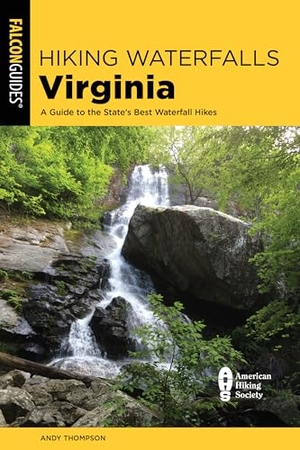 Thompson, Andy. Hiking Waterfalls Virginia. Globe Pequot Publishing, 2022.