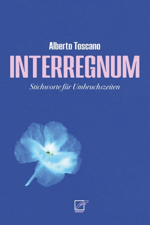 Toscano, Alberto. Interregnum - Stichworte für Umbruchszeiten. Unrast Verlag, 2026.