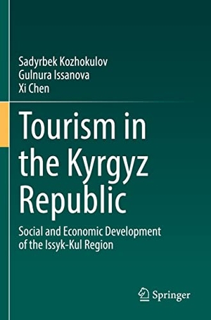 Kozhokulov, Sadyrbek / Chen, Xi et al. Tourism in the Kyrgyz Republic - Social and Economic Development of the Issyk-Kul Region. Springer International Publishing, 2022.