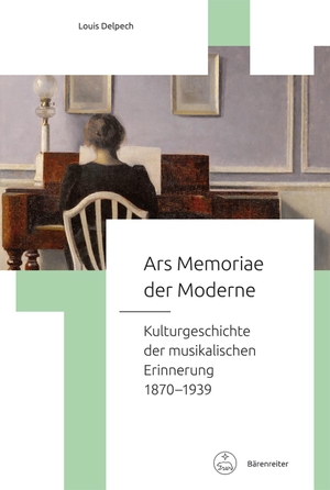 Delpech, Louis. Ars Memoriae der Moderne - Kulturgeschichte der musikalischen Erinnerung 1870-1939. Baerenreiter-Verlag, 2022.