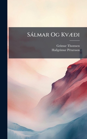 Thomsen, GrÃ­mur / HallgrÃ­mur PÃtursson. SÃ¡lmar Og KvÃ¦Ã°i. Tradd Street Press, 2025.