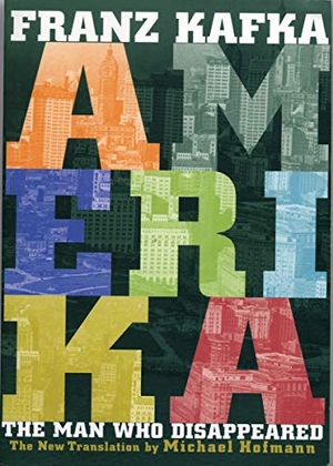 Kafka, Franz. Amerika - The Man Who Disappeared. New Directions Publishing Corporation, 2004.