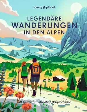 Arneitz, Anita / Bonder, Brigitte et al. LONELY PLANET Bildband Legendäre Wanderungen in den Alpen - 40 Touren für ultimative Bergerlebnisse. Mairdumont, 2025.
