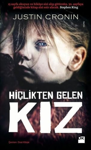 Cronin, Justin. Hiclikten Gelen Kiz. Dogan Kitap, 2012.