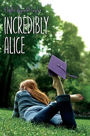 Naylor, Phyllis Reynolds. Incredibly Alice. Atheneum Books for Young Readers, 2011.