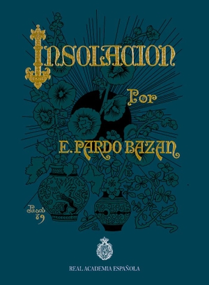 Pardo Bazán, Emilia. Insolación : (historia amorosa). J De J Editores, 2020.
