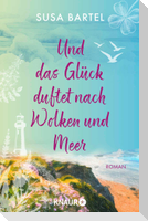 Und das Glück duftet nach Wolken und Meer
