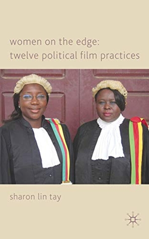Tay, S.. Women on the Edge: Twelve Political Film Practices. Palgrave Macmillan UK, 2009.