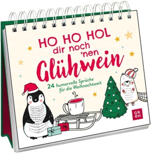 Groh Verlag (Hrsg.). Ho Ho Hol dir noch 'nen Glühwein - Lustiger Adventskalender zum Aufstellen mit süßen Tierchen-Illustrationen. Groh Verlag, 2026.