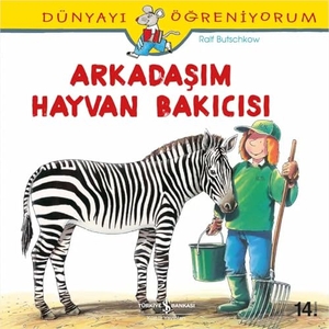 Butschkow, Ralf. Dünyayi Ögreniyorum - Arkadasim Hayvan Bakicisi. Türkiye Is Bankasi Kültür Yayinlari, 2019.