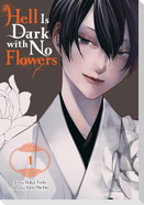Hell Is Dark with No Flowers, Vol. 1 (manga)