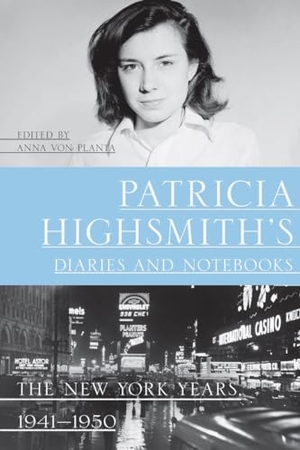 Highsmith, Patricia. Patricia Highsmith's Diaries and Notebooks - The New York Years, 1941-1950. Liveright Publishing Corporation, 2023.