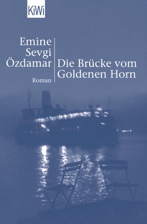 Emine Sevgi Özdamar. Die Brücke vom Goldenen Hor