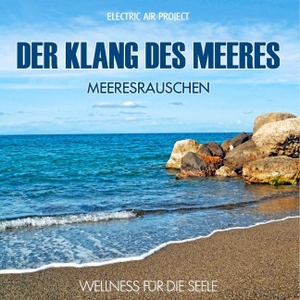 Vietze, Thomas (Hrsg.). Der Klang des Meeres - Meeresrauschen (ohne Musik). Musikarchiv GEMAfrei, 2010.