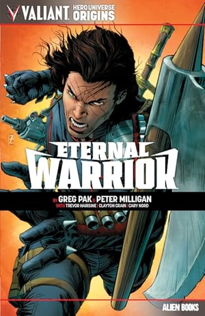 Pak, Greg / Peter Milligan. Valiant Hero Universe Origins: Eternal Warrior. Alien Books, 2024.