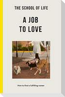 The School of Life: A Job to Love