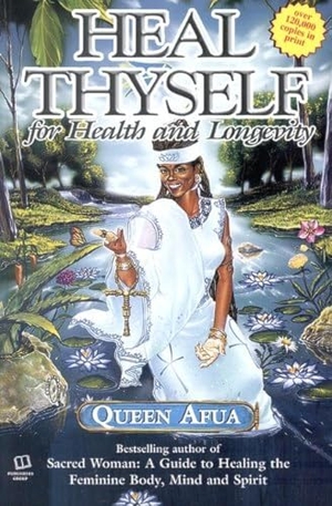 Afua, Queen. Heal Thyself for Health and Longevity. Eworld, 2012.
