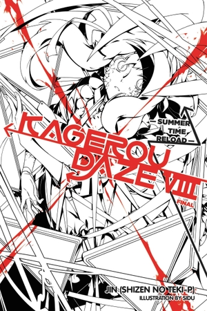 Jin. Kagerou Daze, Vol. 8 (Light Novel) - Summer Time Reload. Yen Press, 2018.