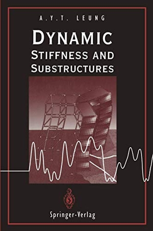 Leung, Andrew Y. T.. Dynamic Stiffness and Substructures. Springer London, 2011.