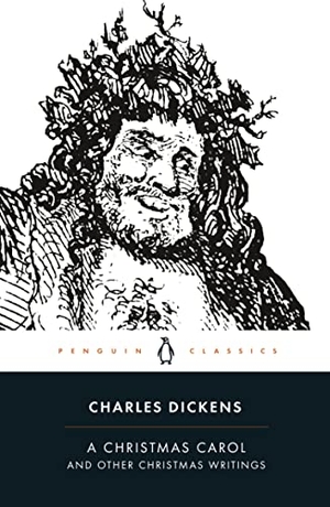 Dickens, Charles. A Christmas Carol and Other Christmas Writings. Penguin Books Ltd (UK), 2003.