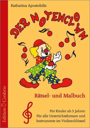 Apostolidis, Katharina. Notenclown - Violinschlüssel - Mal- und Rätselbuch - Violinschlüssel-Ausgabe. Edition Conbrio, 1998.