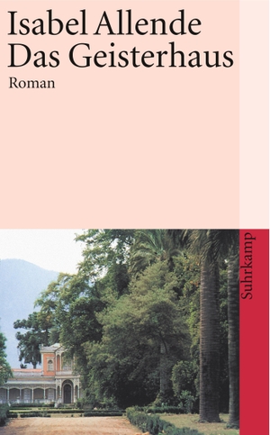 Isabel Allende / Anneliese Botond. Das Geisterhaus - Roman. Suhrkamp, 1989.