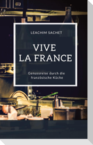 Vive la France - Genussreise durch die französische Küche