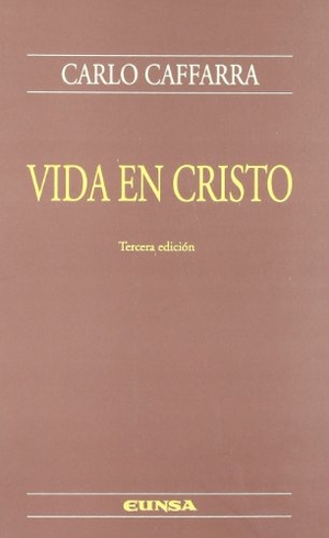 García Norro, Juan José / Carlo Caffarra. Vida en Cristo. EUNSA. Ediciones Universidad de Navarra, S.A., 1989.