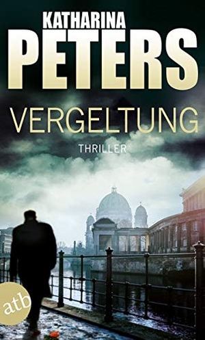Peters, Katharina. Vergeltung. Aufbau Taschenbuch Verlag, 2015.