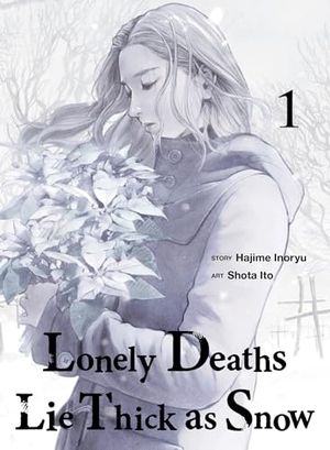 Inoryu, Hajime. Lonely Deaths Lie Thick As Snow 1. Turnaround Pub. Serv. Ltd, 2026.