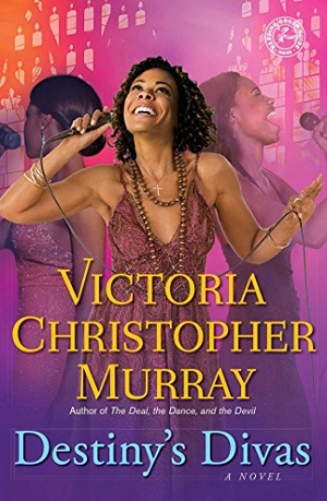 Murray, Victoria Christopher. Destiny's Divas. Gallery Books, 2012.