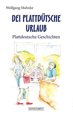 Mahnke, Wolfgang. Dei plattdütsche Urlaub. Hinstorff Verlag GmbH, 2023.