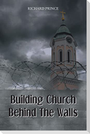 Building Church Behind the Walls