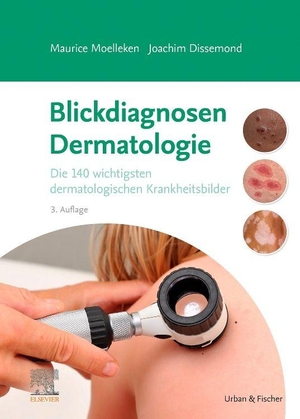Moelleken, Maurice / Joachim Dissemond. Blickdiagnosen Dermatologie - Die 140 wichtigsten dermatologischen Krankheitsbilder. Urban & Fischer/Elsevier, 2026.