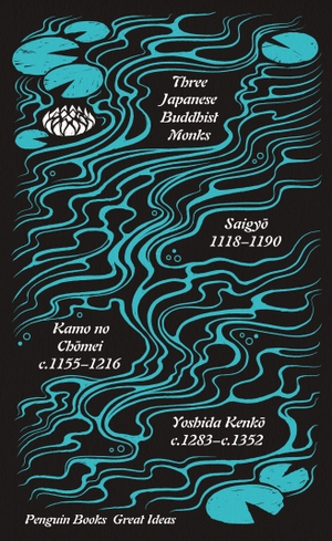 Saigyo / Chomei, Kamo No et al. Three Japanese Buddhist Monks. Penguin Books Ltd (UK), 2020.