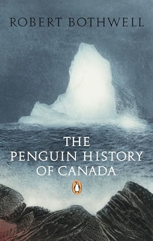 Bothwell, Robert. The Penguin History of Canada. Penguin Books Canada, 2007.