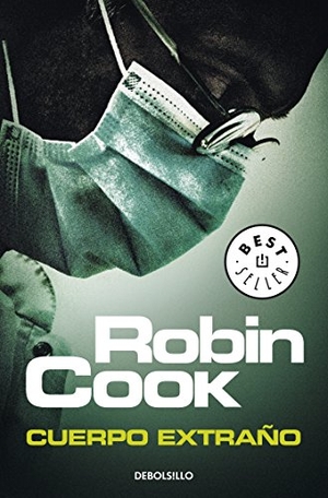 Cook, Robin. Cuerpo extraño. Debolsillo, 2010.