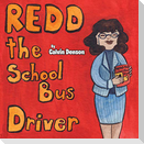 Redd the School Bus Driver