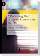 A Pioneering Black Drummer in American Warfare